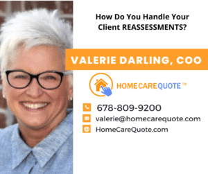 How Do You Handle Your Client REASSESSMENTS? Is your agency required by state license, life events or agency rules to do reassessments on existing clients?